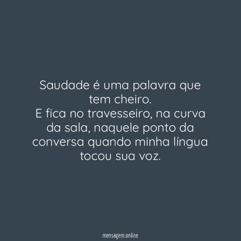 Saudade é uma palavra que tem cheiro
