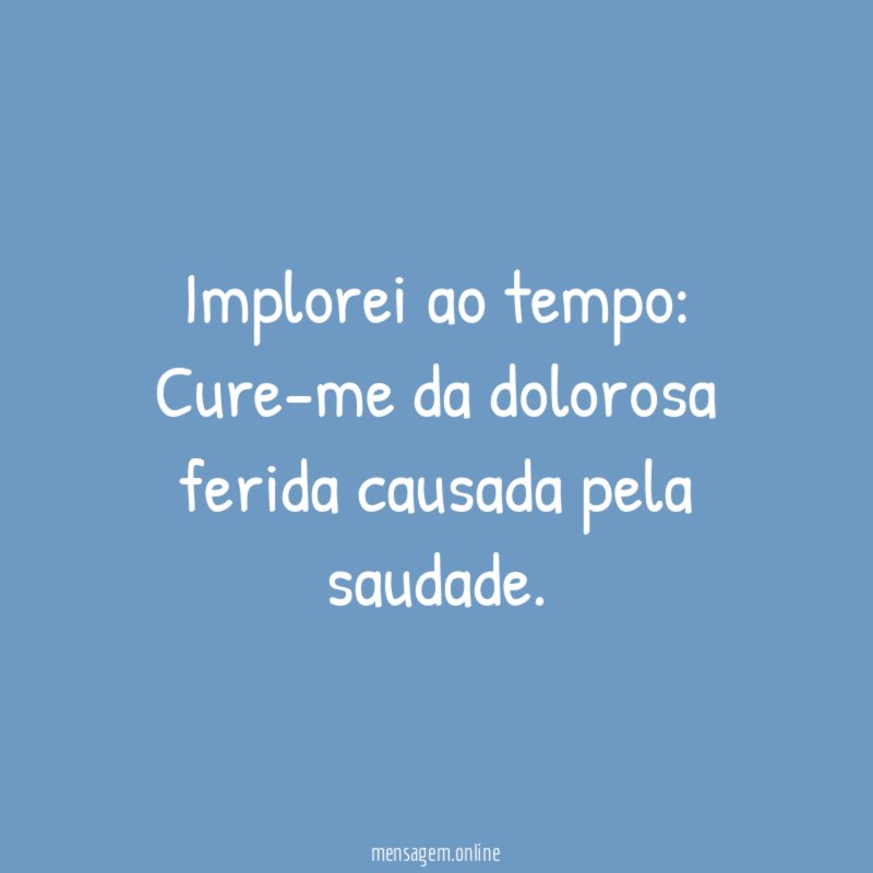 Implorei ao tempo