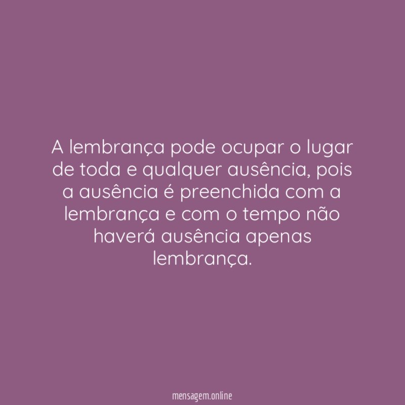 A lembrança pode ocupar o lugar de toda