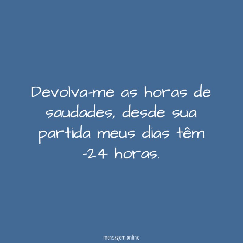 Devolva-me as horas de saudades