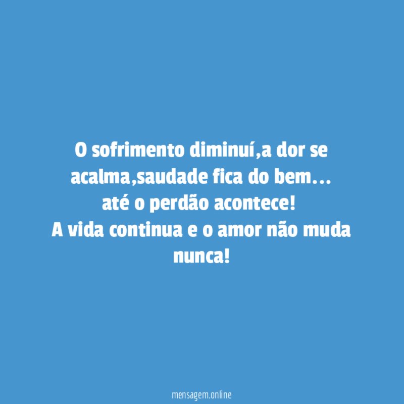 O sofrimento diminuí