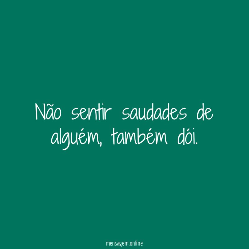 Não sentir saudades de alguém