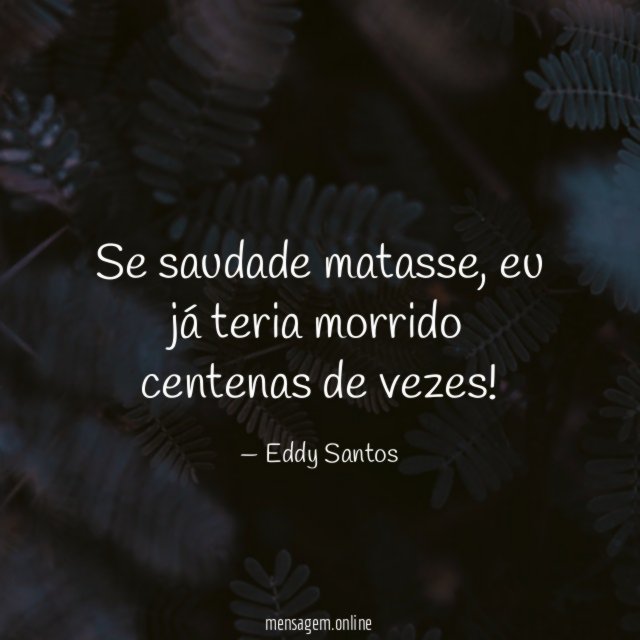 Se saudade matasse