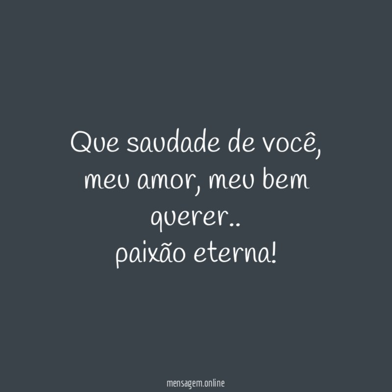 Que saudade de você
