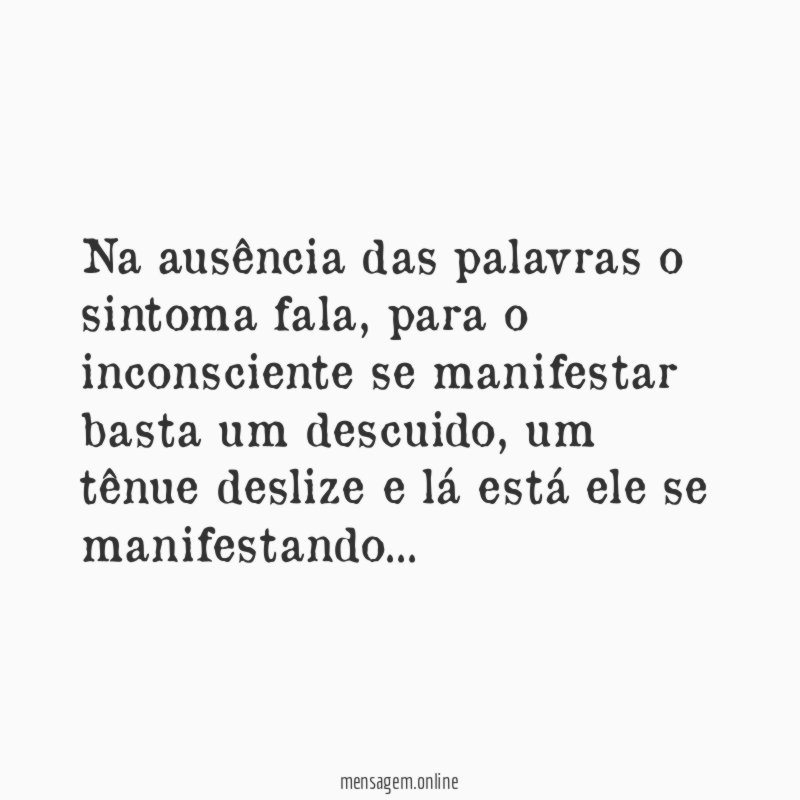 Na ausência das palavras o sintoma fala