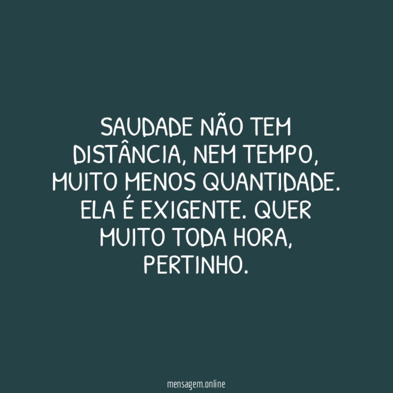 Saudade não tem distância