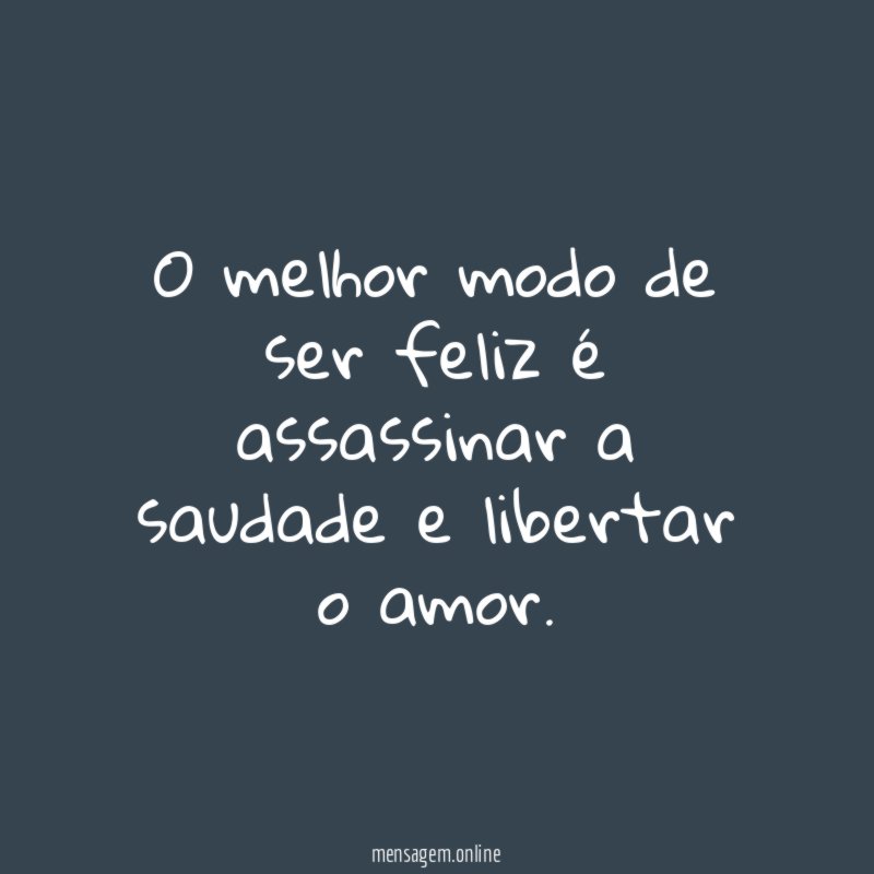 O melhor modo de ser feliz é assassinar