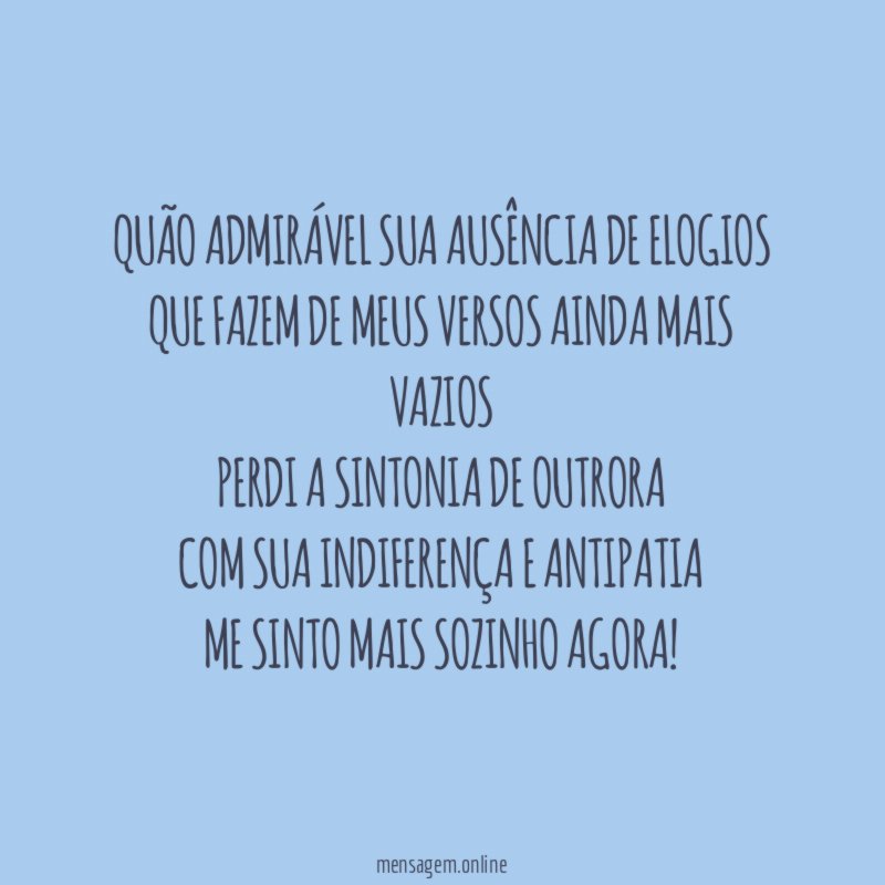 Quão admirável sua ausência de elogios Que fazem de