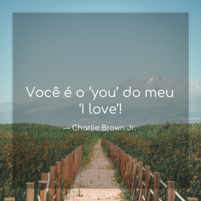 Você é o ‘you’ do meu ‘I love’