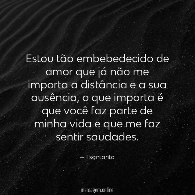 Estou tão embebedecido de amor que já não