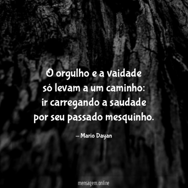 O orgulho e a vaidade só levam a um caminho