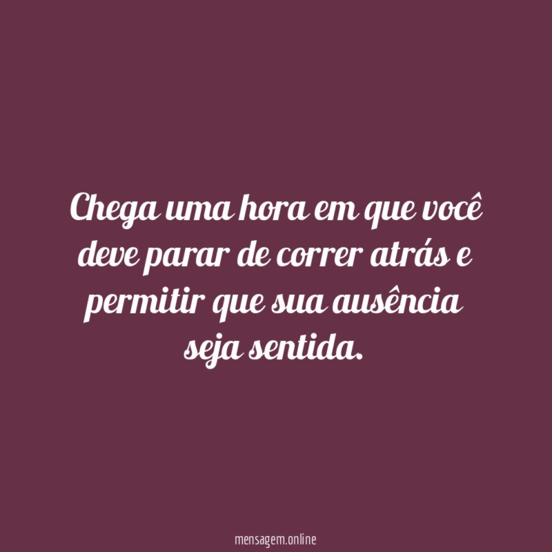 Chega uma hora em que você deve parar