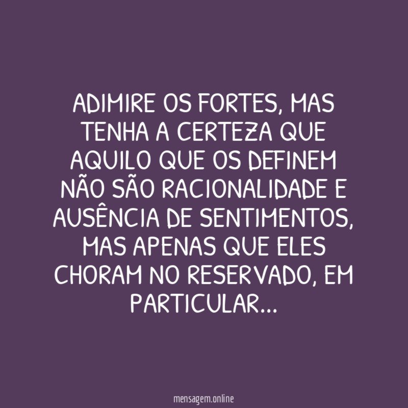 Adimire os fortes