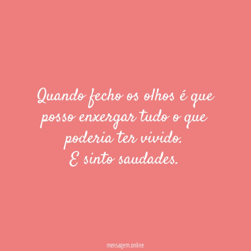 Quando fecho os olhos é que posso enxergar