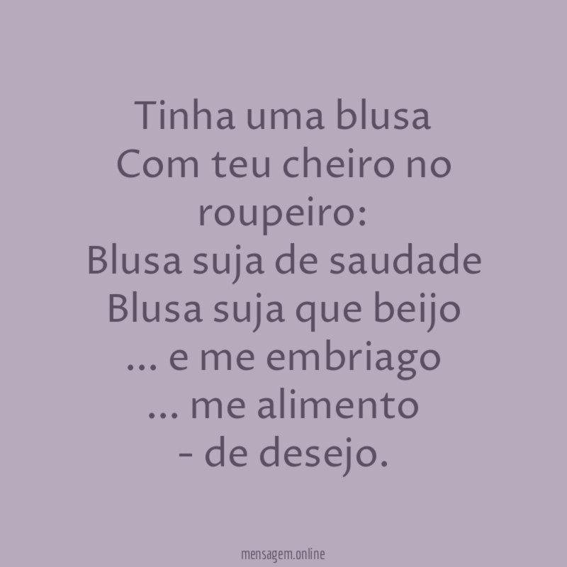 Tinha uma blusa Com teu cheiro no roupeiro