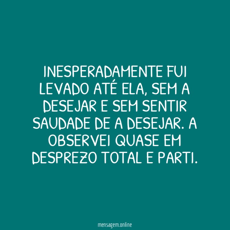 Inesperadamente fui levado até ela
