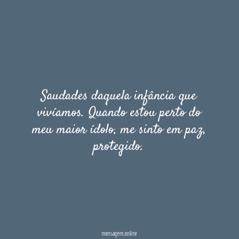 Saudades daquela infância que vivíamos