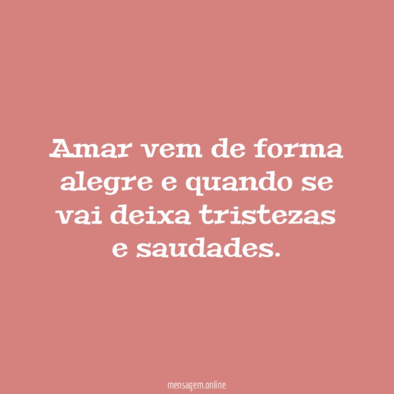 Amar vem de forma alegre e quando se