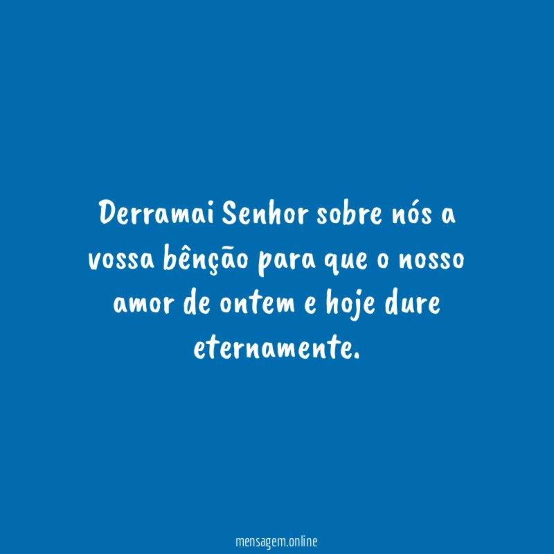 Derramai Senhor sobre nós a vossa bênção para