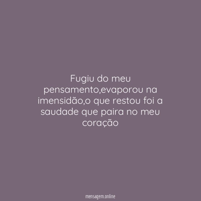 Fugiu do meu pensamento