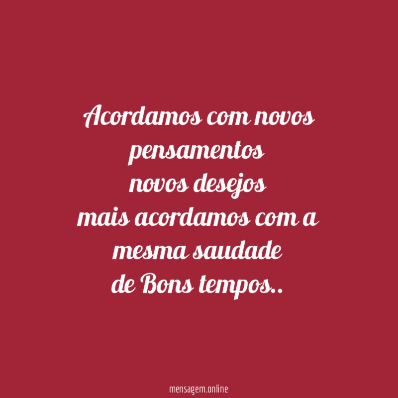 acordamos com novos pensamentos novos desejos mais acordamos com a