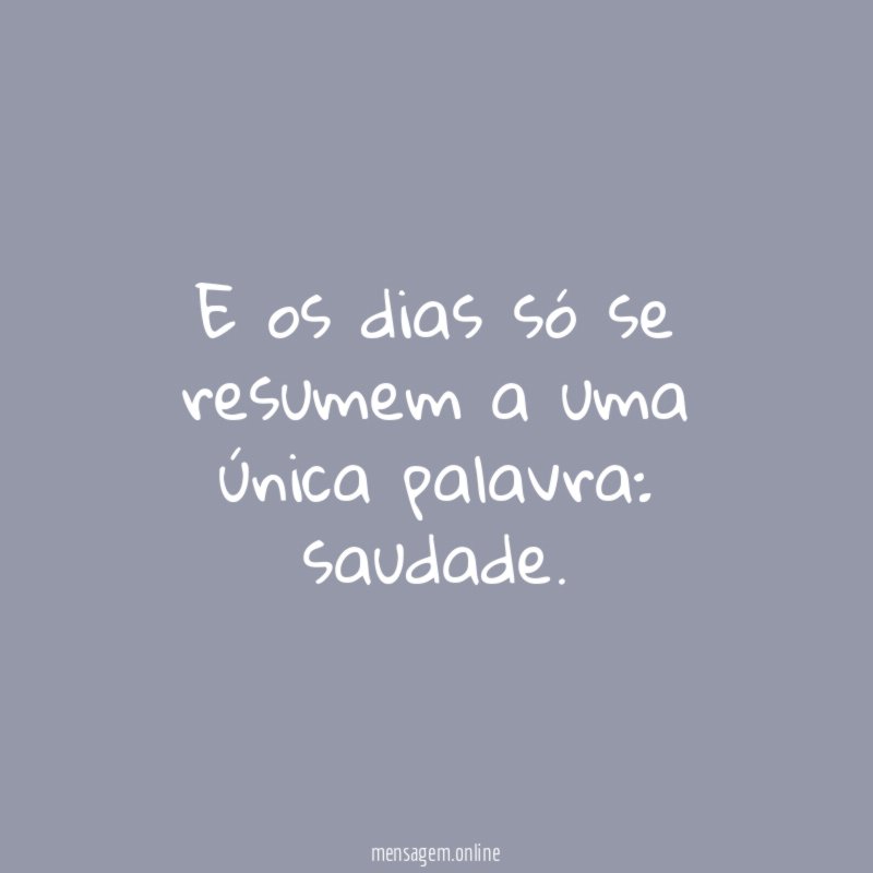 E os dias só se resumem a uma única palavra