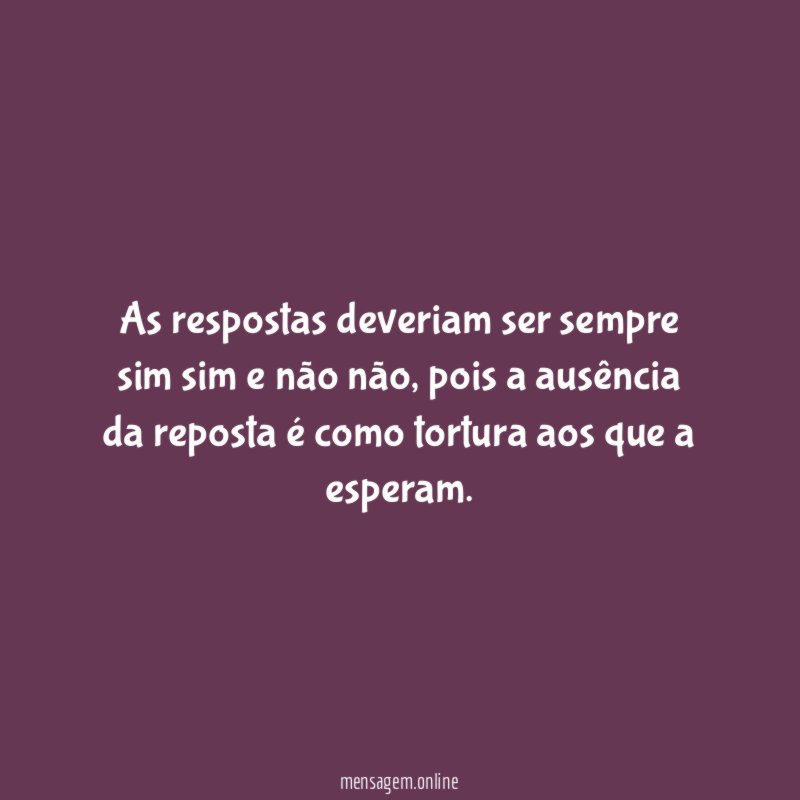 As respostas deveriam ser sempre sim sim e não não