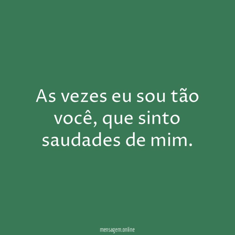 As vezes eu sou tão você