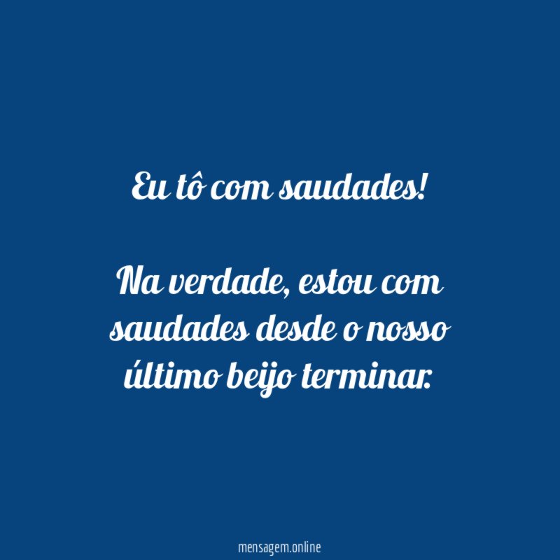 Eu tô com saudades