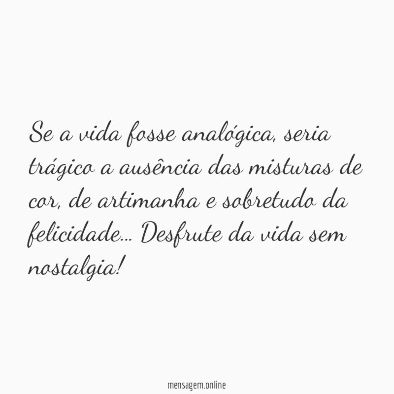 Se a vida fosse analógica