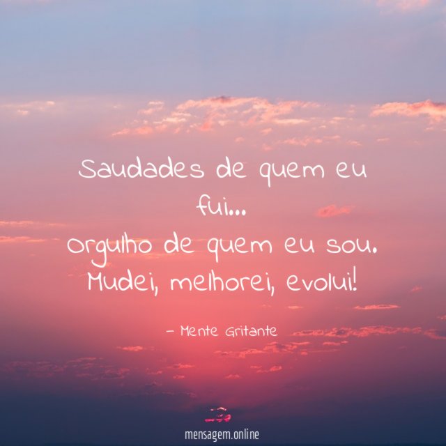 Saudades de quem eu fui