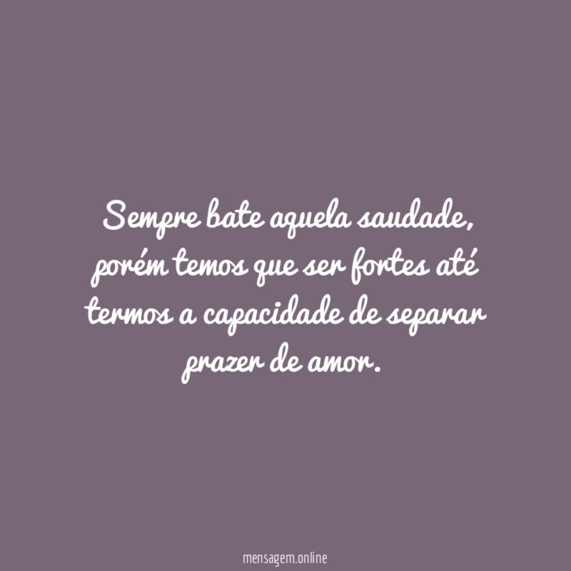 Sempre bate aquela saudade