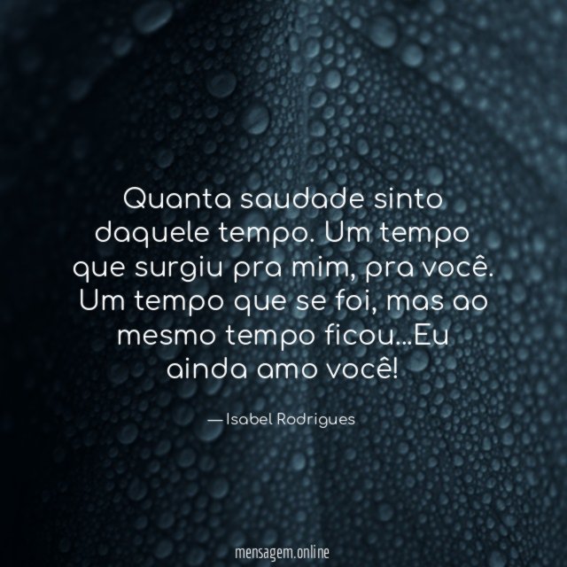 Quanta saudade sinto daquele tempo