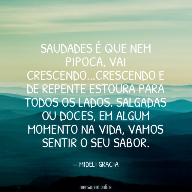 SAUDADES É QUE NEM PIPOCA