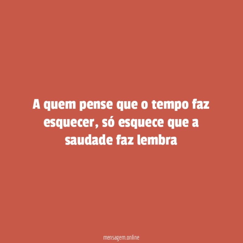 A quem pense que o tempo faz esquecer