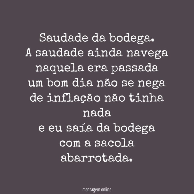 Saudade da bodega.