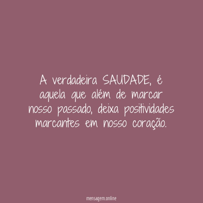 A verdadeira SAUDADE