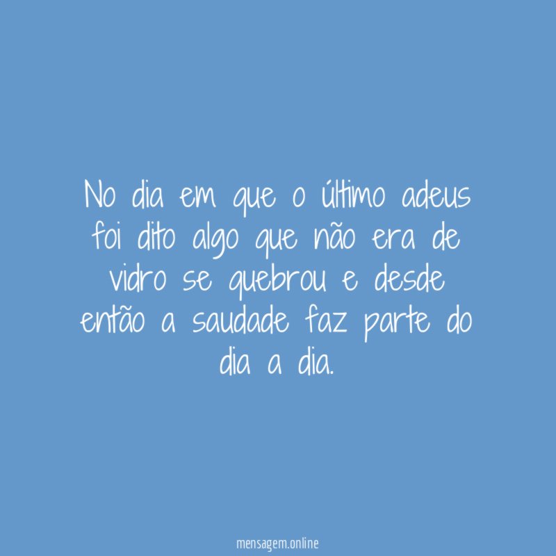 No dia em que o último adeus foi