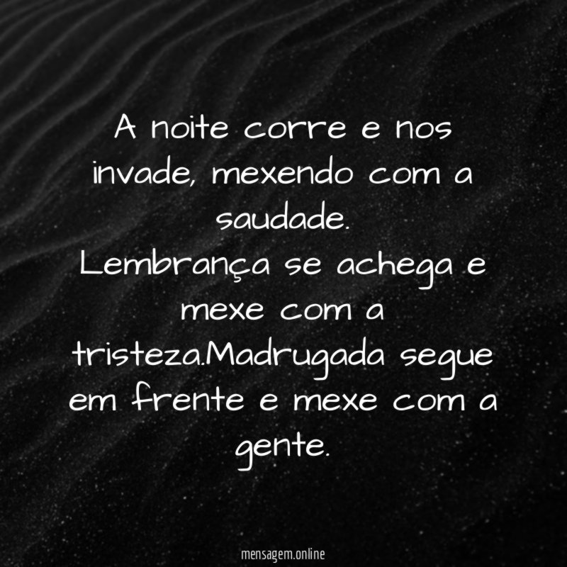 A noite corre e nos invade