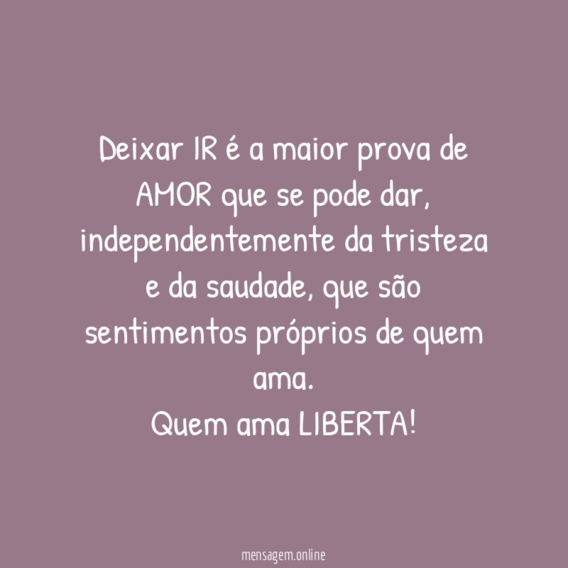 Deixar IR é a maior prova de AMOR que se pode dar