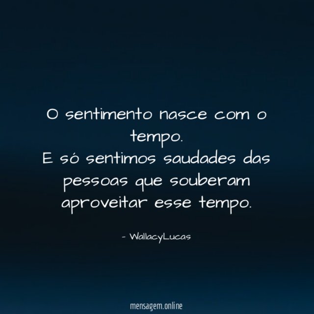 O sentimento nasce com o tempo