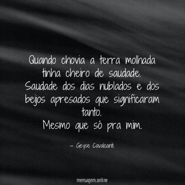 Quando chovia a terra molhada tinha cheiro de saudade