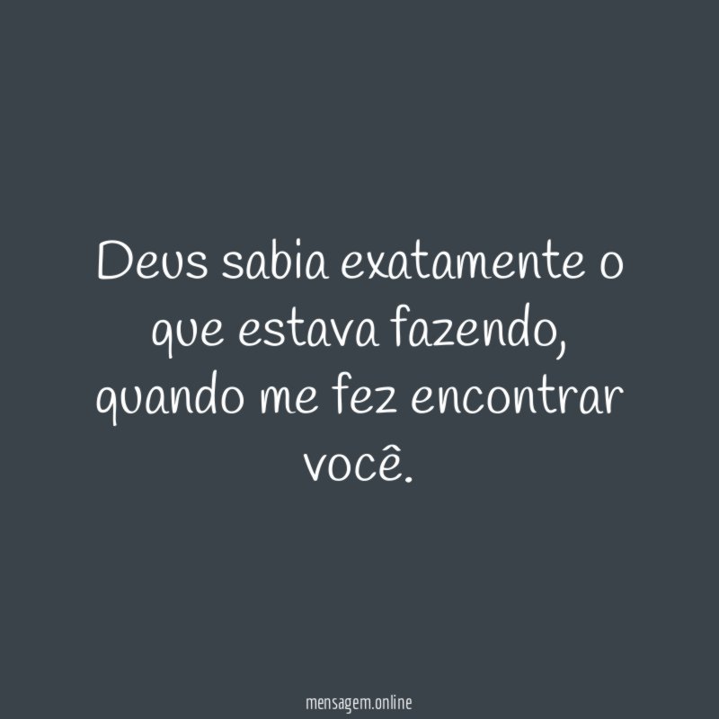 Deus sabia exatamente o que estava fazendo