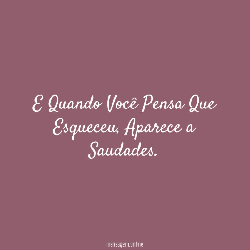 E Quando Você Pensa Que Esqueceu