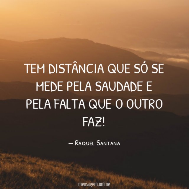 Tem distância que só se mede pela saudade