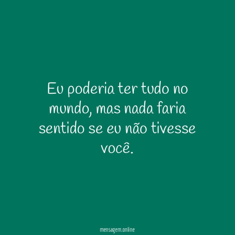 Eu poderia ter tudo no mundo