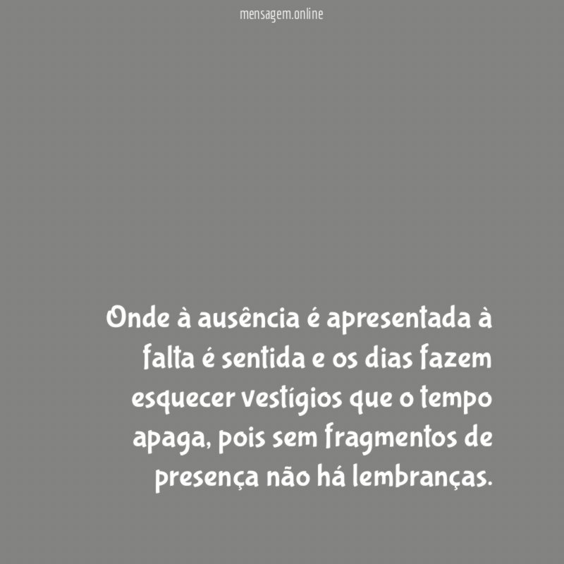 Onde à ausência é apresentada à falta é