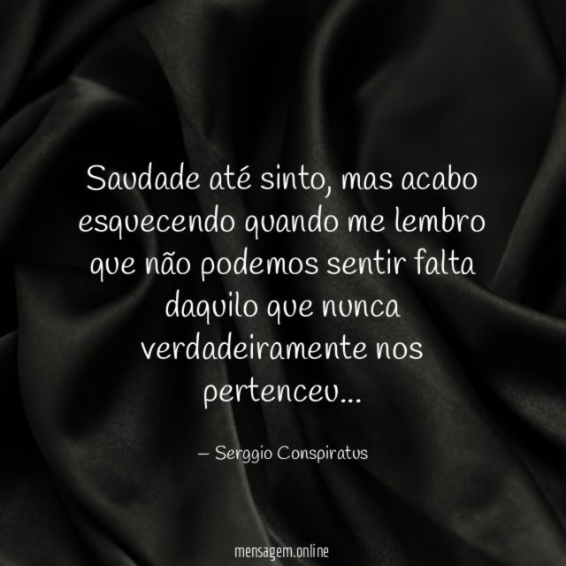 Saudade até sinto