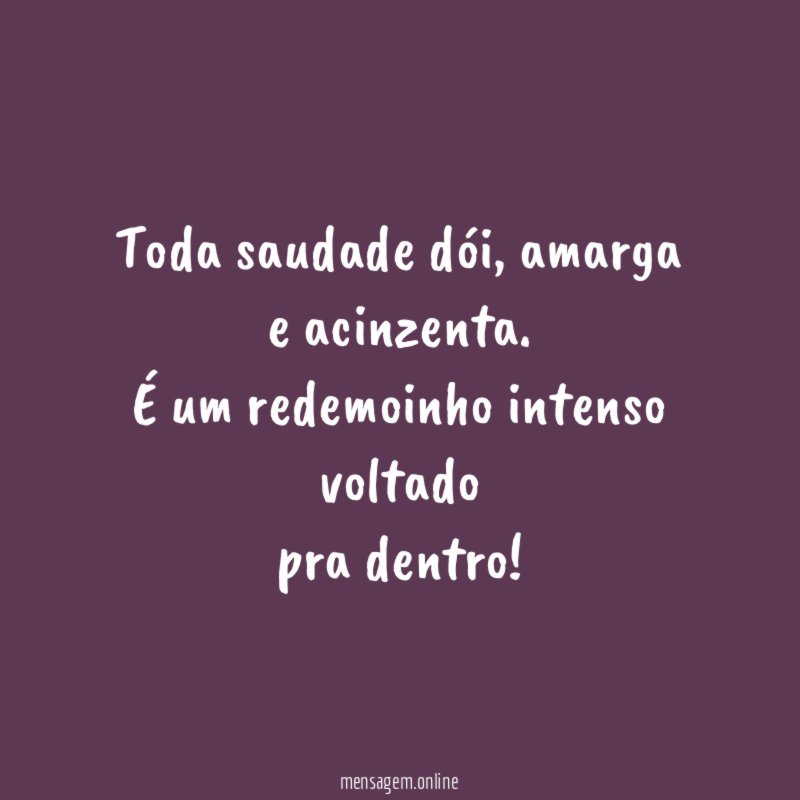 Toda saudade dói