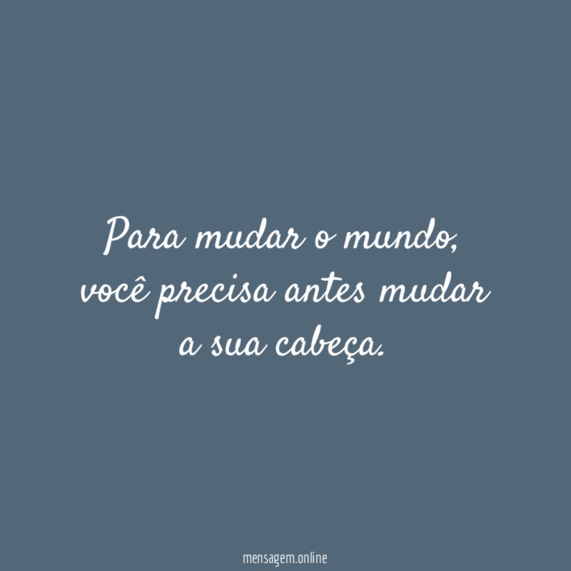 Para mudar o mundo